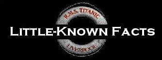 TITANIC: Little-Known Facts